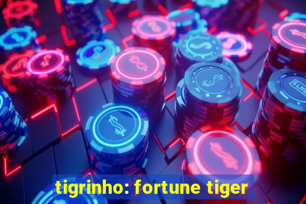 tigrinho: fortune tiger